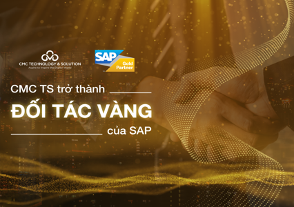 CMC TS officially becomes SAP Gold Partner in Vietnam