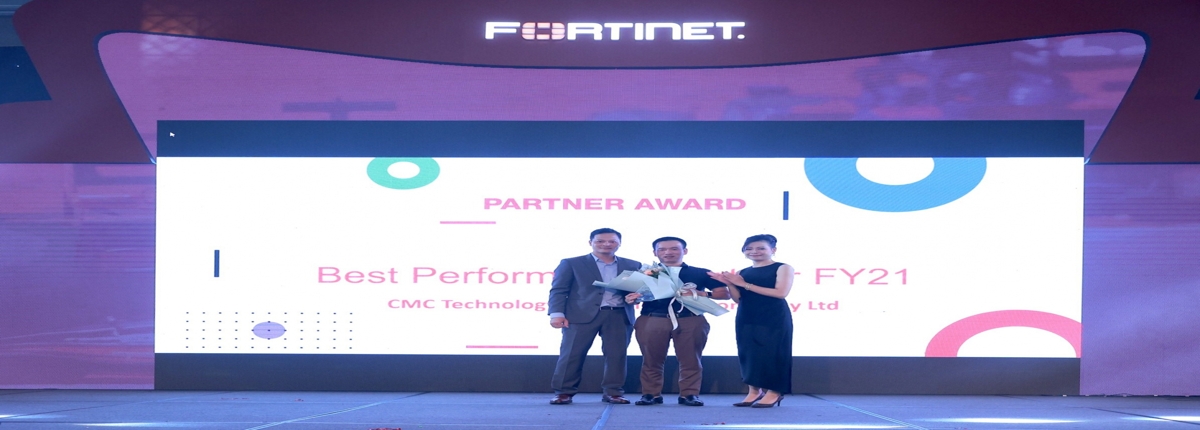 Tăng trưởng doanh số gấp đôi, CMC TS được vinh danh Best Performance 2021 của Fortinet Việt Nam