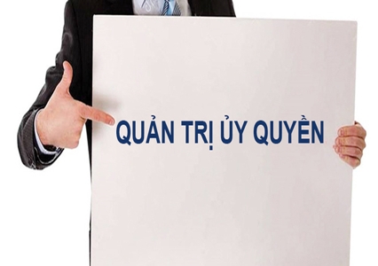 Quản trị ủy quyền và lợi ích đối với doanh nghiệp sử dụng
