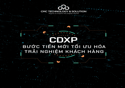 CDXP - Bước tiến mới tối ưu hóa trải nghiệm khách hàng