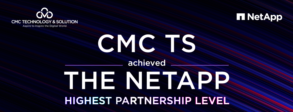CMC TS chính thức đạt hạng đối tác cao nhất của NetApp