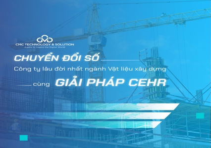 Công ty lâu đời nhất ngành Vật liệu xây dựng chuyển đổi số quản trị nhân sự của với giải pháp CeHR