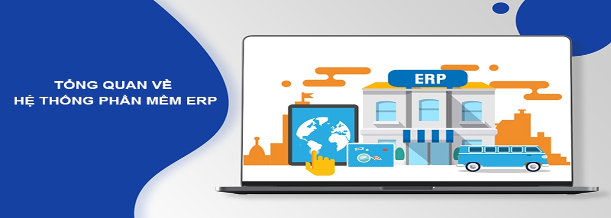 Hệ thống phần mềm ERP và những lợi ích với doanh nghiệp triển khai