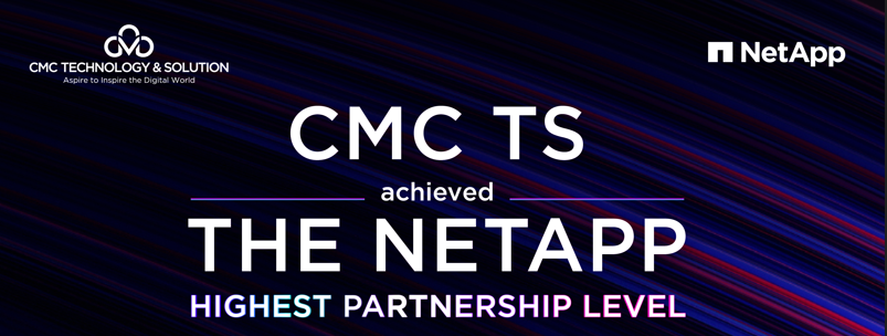 CMC TS - Đối tác chiến lược hạng cao nhất của NetApp tại thị trường Việt Nam