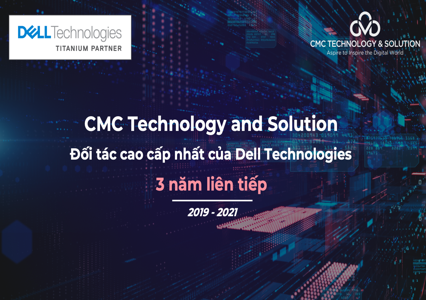 CMC TS giữ danh vị Đối tác cao cấp nhất của Dell Technologies 3 năm liên tiếp