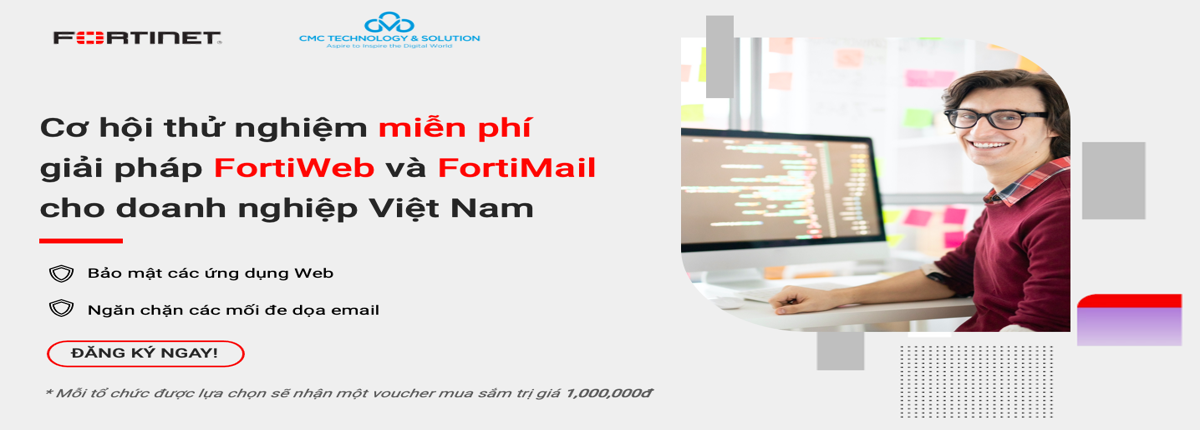 Đăng ký thử nghiệm miễn phí giải pháp FortiWeb và FortiMail từ Fortinet