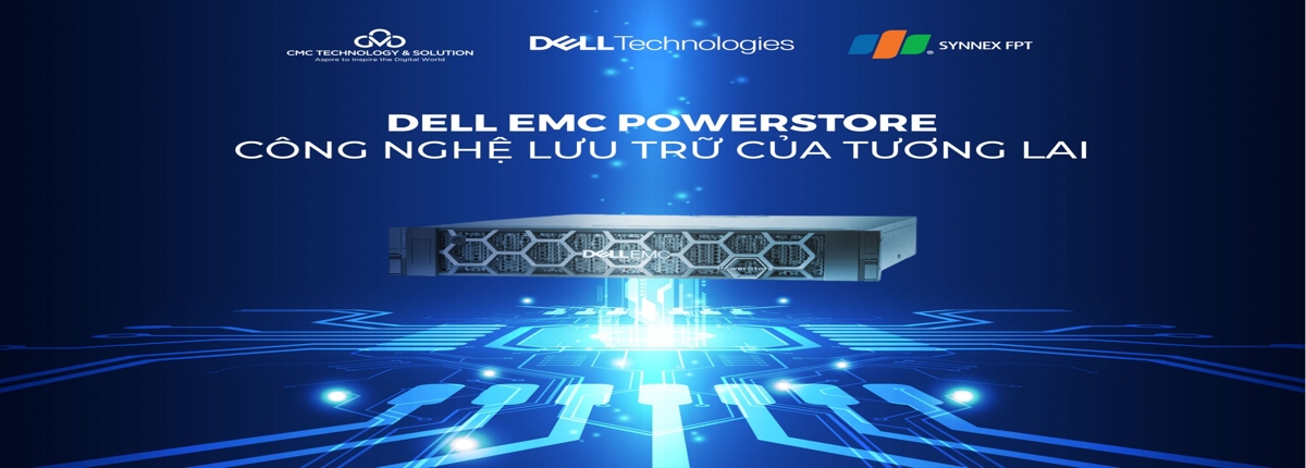 ĐĂNG KÝ NGAY: Hội thảo trực tuyến "Dell EMC PowerStore: Công nghệ lưu trữ của tương lai"
