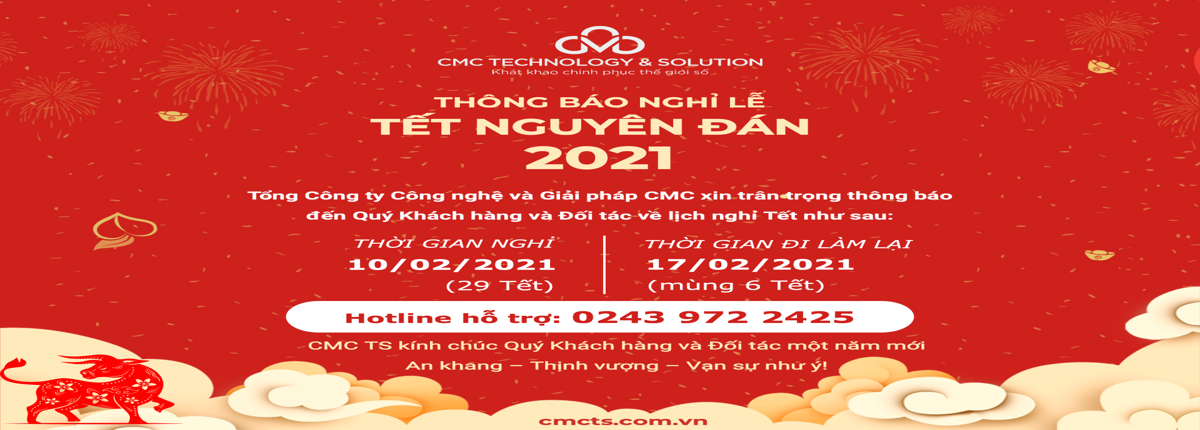 CMC TS thông báo Lịch nghỉ tết Tân Sửu 2021 và Hotline hỗ trợ 