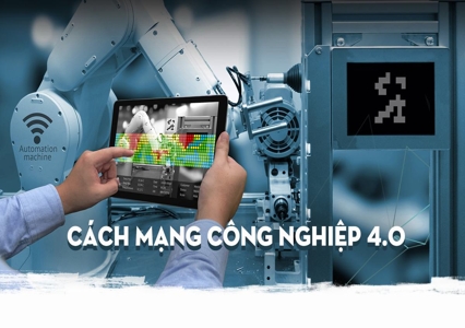 Ngành sản xuất & Các công nghệ hiện đại thời 4.0